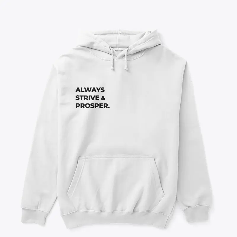 "Always strive & prosper" Hoodie