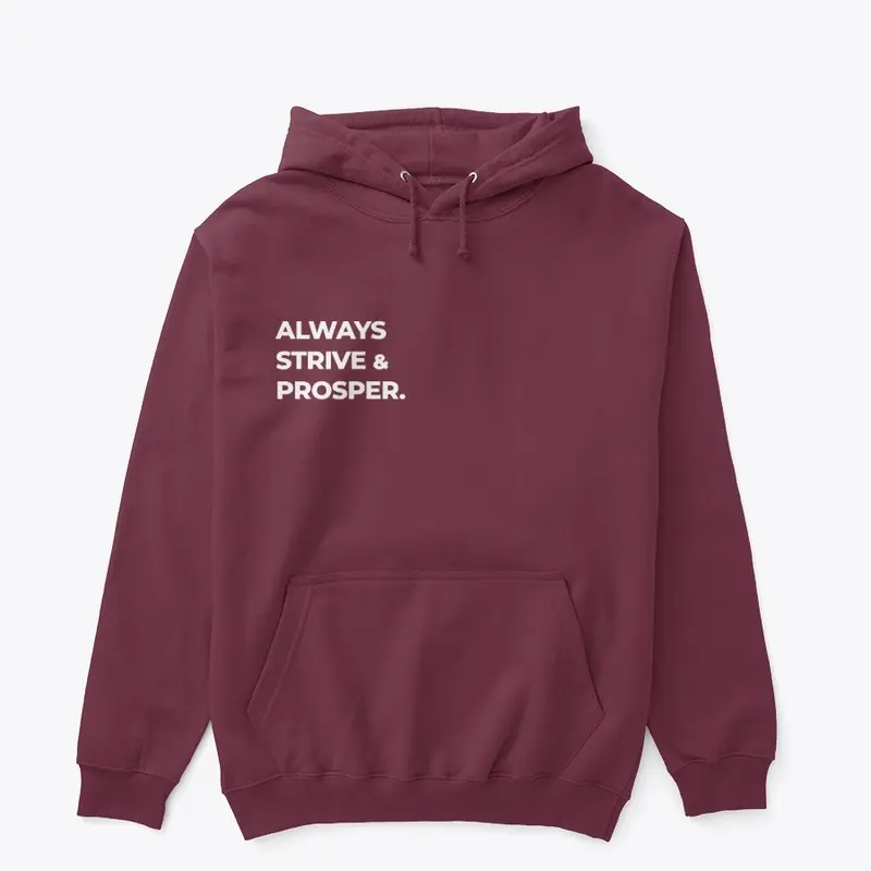 "Always strive & prosper II" Hoodie